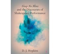 Sleep No More and the Discourses of Shakespeare Performance (Elements in Shakespeare Performance)