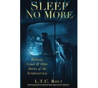 Sleep No More : Railway, Canal and Other Stories of the Supernatural