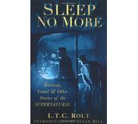 Sleep No More: Railway, Canal & Other Stories of the Supernatural by L T C Rolt (2010-01-14)