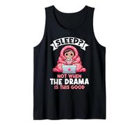 Sleep Not When The Drama is This Good Korean Drama Tank Top