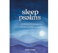 Sleep Psalms: Nightly Moments of Mindfulness and Rest - Prayer Devotional