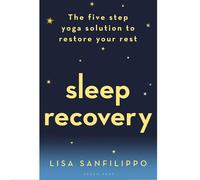 Sleep Recovery: The five step yoga solution to restore your rest