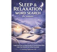 Sleep & Relaxation Word Search for Women: Large Print Easy-to-Read Puzzles to Unwind Before Bed, Calm Your Mind & Fall Asleep Peacefully | A Soothing Nighttime Gift