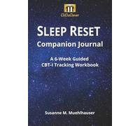 SLEEP RESET - Companion Journal: A 6-W BT-I Tracking Workbook (SLEEP RESET PROTOCOL)