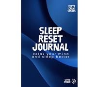 Sleep Reset Journal: Improve Your Sleep, Relax Your Mind and Build Better Night Habits (Yetti Calm Series)