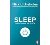 Sleep: Schlafen wie die Profis - Das Buch vom S, Littlehales, Zeltner-Shane.