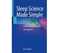 Sleep Science Made Simple : A Clear and Concise Guide