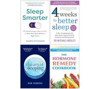 Sleep Smarter, 4 Weeks to Better Sleep, The Art of Sleeping & The Hormone Remedy Cookbook 4 Books Collection Set