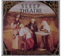 Sleep Theatre - Cure of Folly