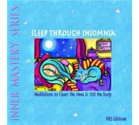 Sleep Through Insomnia: Meditations to Quiet the Mind & Still the Body (2005) Audio CD