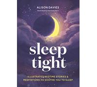 Sleep Tight: Illustrated bedtime stories & meditations to soothe you to sleep