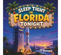 Sleep Tight In Florida Tonight: A Magical Bedtime Story Through Florida's Famous Landmarks Beaches Theme Parks And Wonders (Sleep Tight Tonight)