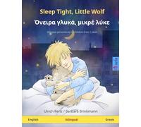 Sleep Tight, Little Wolf - Όνειρα γλυκά, μικρέ λύκε (English - Greek): Bilingual children's picture book (Sefa Picture Books in Two Languages)