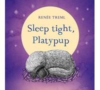 Sleep Tight, Platypup