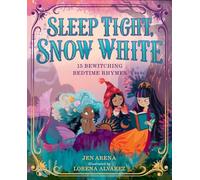 Sleep Tight, Snow White: 15 Bewitching Bedtime Rhymes
