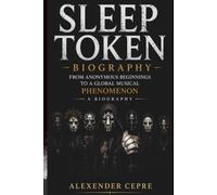 SLEEP TOKEN BIOGRAPHY: FROM ANONYMOUS BEGINNINGS TO A GLOBAL MUSICAL PHENOMENON