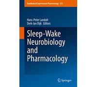 Sleep-Wake Neurobiology and Pharmacology: 253 (Handbook of Experimental Pharmacology, 253)