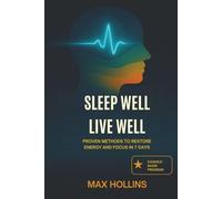 SLEEP WELL LIVE WELL: Natural Strategies to End Insomnia, Fall Asleep Fast, and Wake Up Energized Every Morning