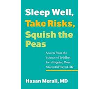 Sleep Well, Take Risks, Squish the Peas