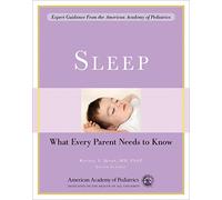 Sleep: What Every Parent Needs to Know