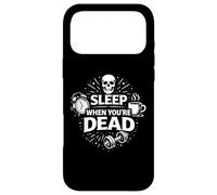 Sleep When You’re Dead Hustle Humor Mindset Design Case for iPhone 17 Pro Max