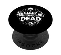 Sleep When You’re Dead Hustle Humor Mindset Design PopSockets Adhesive PopGrip