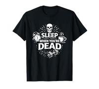 Sleep When You’re Dead Hustle Humor Mindset Design T-Shirt