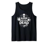 Sleep When You’re Dead Hustle Humor Mindset Design Tank Top