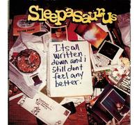 Sleepasaurus - It's All Written Down and I Don't Feel Any Better