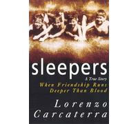 Sleepers: A True Story When Friendship Runs Deeper Than Blood