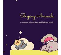 Sleeping Animals: A calming coloring book and bedtime ritual (A calming coloring book and daily relax ritual)
