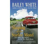 Sleeping at the Starlite Motel: And Other Adventures on the Way Back Home