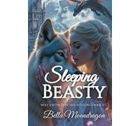 Sleeping Beasty: a Wolf Shifter Retelling of Sleeping Beauty: Wolf Shifter Fairy Tale Retellings Book 2: A Wolf Shifter Retelling of Sleeping Beauty: ... 2: A Wolf Shifter Fairy Tale Retelling Book 2