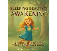 Sleeping Beauty’s Awakening: A Portal Tale of Rest, Trust & the Inner Spark