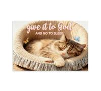 Sleeping Cat Poster Give It To God And Go To Sleep Canvas Pictures Vertical Wall Decoration for Living Room Artwork Giclee Print on Canvas08x12inch(20x30cm)
