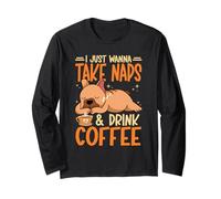 Sleeping Dog Lover I Just Wanna Take Naps and Drink Coffee Long Sleeve T-Shirt