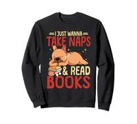 Sleeping Dog Lover I Just Wanna Take Naps And Read Books Sweatshirt