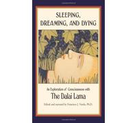 Sleeping, Dreaming, and Dying: An Exploration of Consciousness: Written by Francisco J. Varela, 1997 Edition, Publisher: Wisdom Publications,U.S. [Paperback]