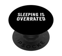 Sleeping Is Overrated - Bedtime Sleep Procrastination PopSockets Adhesive PopGrip