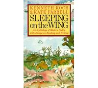 Sleeping on the Wing: An Anthology of Modern Poetry with Essays on Reading and Writing