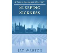 Sleeping Sickness: A Tyler Buchanan Mystery