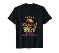 Sleeping Under Stars Luxury Suite Camping Quote T-Shirt