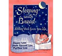 Sleeping With Bread by Dennis Linn, Sheila Fabricant Linn, Matthew Linn