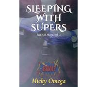 Sleeping with Supers (Just Ask Micky)