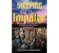 Sleeping With the Impaler: A Historical Romance About Vlad the Impaler