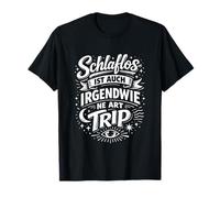 Sleepless is Also Kind of a Trip T-Shirt