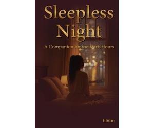 Sleepless Night: A Companion for The Dark Hours
