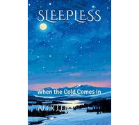 SLEEPLESS: When the Cold Comes In