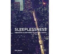 Sleeplessness: Assessing Sleep Need in Society Today