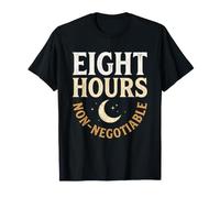 Sleepmaxxing: Eight Hours Non-Negotiable T-Shirt